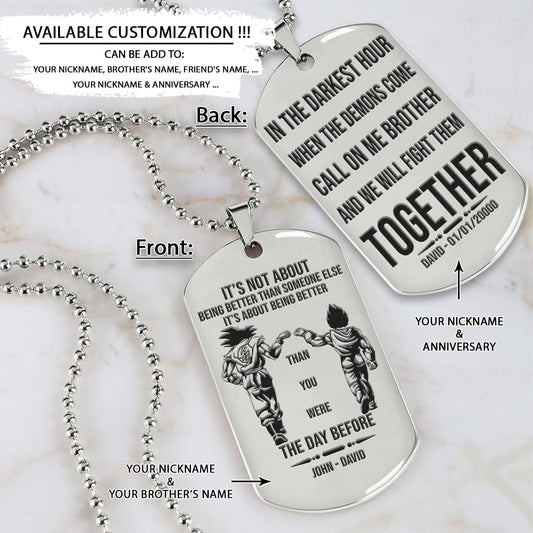 Dragon Ball Dog Tag - It's About Being Better Than You Were The Day Before - Call On Me Brother - Goku - Vegeta - Dragon Ball Necklace - Engrave Dog Tag