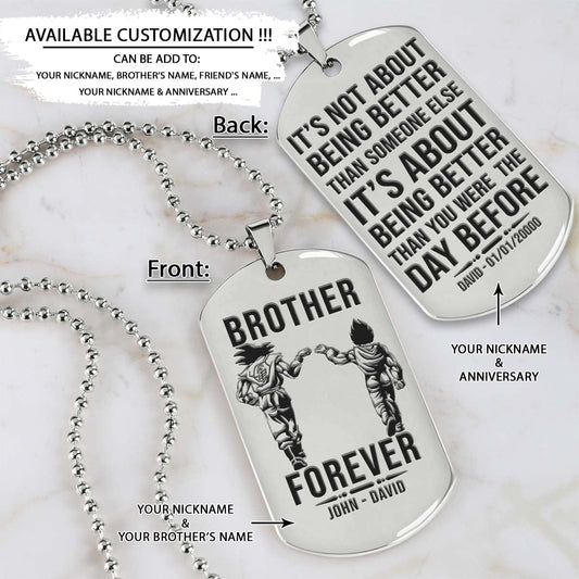 Dragon Ball Dog Tag - Brother Forever - It's About Being Better Than You Were The Day Before - Goku - Vegeta - Dragon Ball Necklace - Engrave Dog Tag