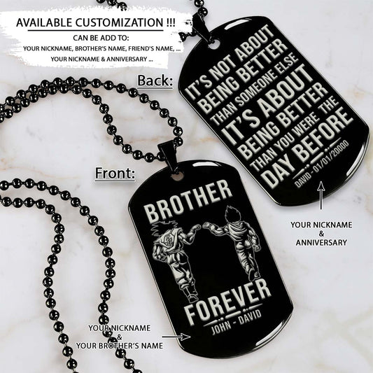 Dragon Ball Dog Tag - Brother Forever - It's About Being Better Than You Were The Day Before - Goku - Vegeta - Dragon Ball Necklace - Engrave Dog Tag