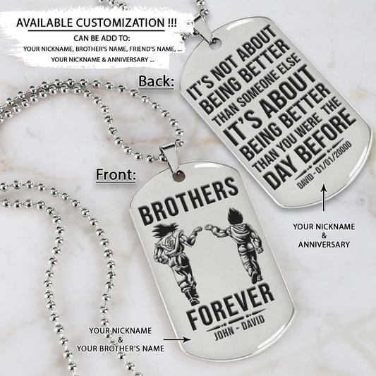 Dragon Ball Dog Tag - Brothers Forever - It's About Being Better Than You Were The Day Before - Goku - Vegeta - Dragon Ball Necklace - Engrave Dog Tag