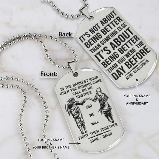 Naruto Dog Tag - Call On Me Brother - It's About Being Better Than You Were The Day Before - Uzumaki Naruto - Uchiha Sasuke - Naruto Necklace - Engrave Dog Tag