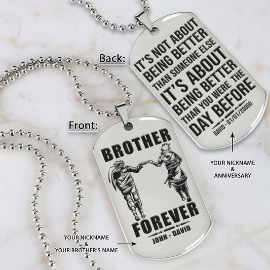 Naruto Dog Tag - Brother Forever - It's About Being Better Than You Were The Day Before - Uzumaki Naruto - Uchiha Sasuke - Naruto Necklace - Engrave Dog Tag