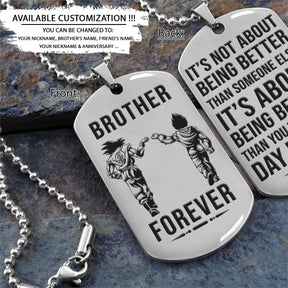 Dragon Ball Dog Tag - Brother Forever - It's About Being Better Than You Were The Day Before - Goku - Vegeta - Dragon Ball Necklace