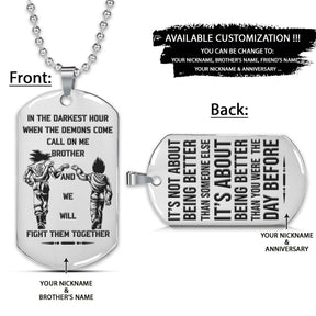 Dragon Ball Dog Tag - Call On Me Brother - It's About Being Better Than You Were The Day Before - Goku - Vegeta - Dragon Ball Necklace