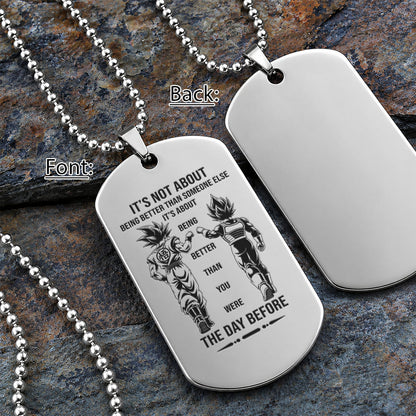 Dragon Ball Engraved Dog Tag Necklace - DRD086 - Goku - Vegeta - Better Than You Were The Day Before - Military Ball Chain