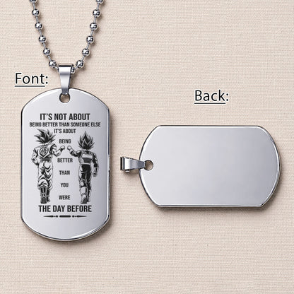 Dragon Ball Engraved Dog Tag Necklace - DRD086 - Goku - Vegeta - Better Than You Were The Day Before - Military Ball Chain