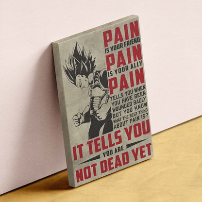 Dragon Ball Wall Art - Dragon Ball Poster - Dragon Ball Canvas - PAIN - It Tells You - You Are Not Dead Yet - Vegeta - DR016 - Vertical Poster - Vertical Canvas