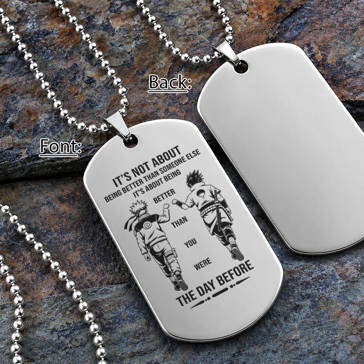 Naruto Engraved Dog Tag Necklace - NAD021 - Naruto Uzumaki - Sasuke Uchiha - Better Than You Were The Day Before