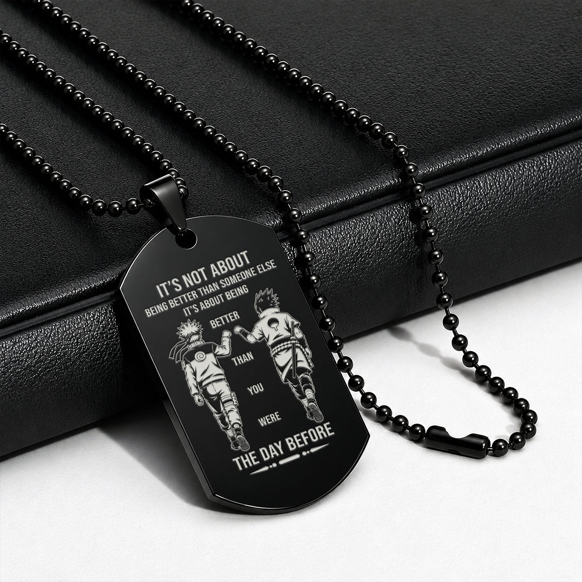 Naruto Engraved Dog Tag Necklace - NAD022 - Naruto Uzumaki - Sasuke Uchiha - Better Than You Were The Day Before