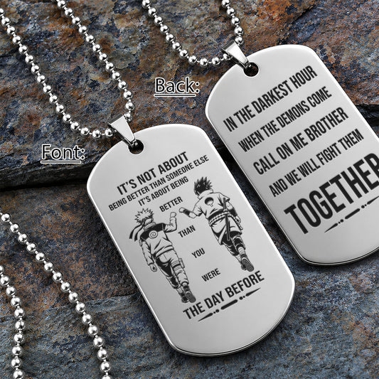 Naruto Engraved Dog Tag Necklace - NAD023 - Naruto Uzumaki - Sasuke Uchiha - Better Than You Were The Day Before