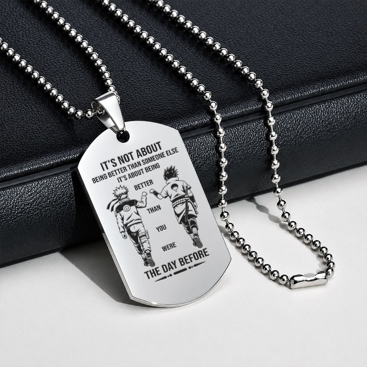 Naruto Engraved Dog Tag Necklace - NAD023 - Naruto Uzumaki - Sasuke Uchiha - Better Than You Were The Day Before