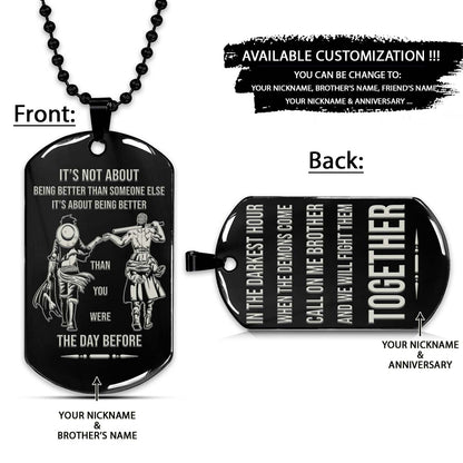 One Piece Dog Tag - Call On Me Brother - It's About Being Better Than You Were The Day Before - Monkey D. Luffy - Roronoa Zoro - One Piece Necklace - Engrave Dog Tag