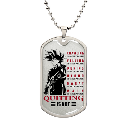 Dragon Ball - Quitting Is Not - Goku - Dragon Ball Dog Tag - Military Ball Chain - Luxury Dog Tag