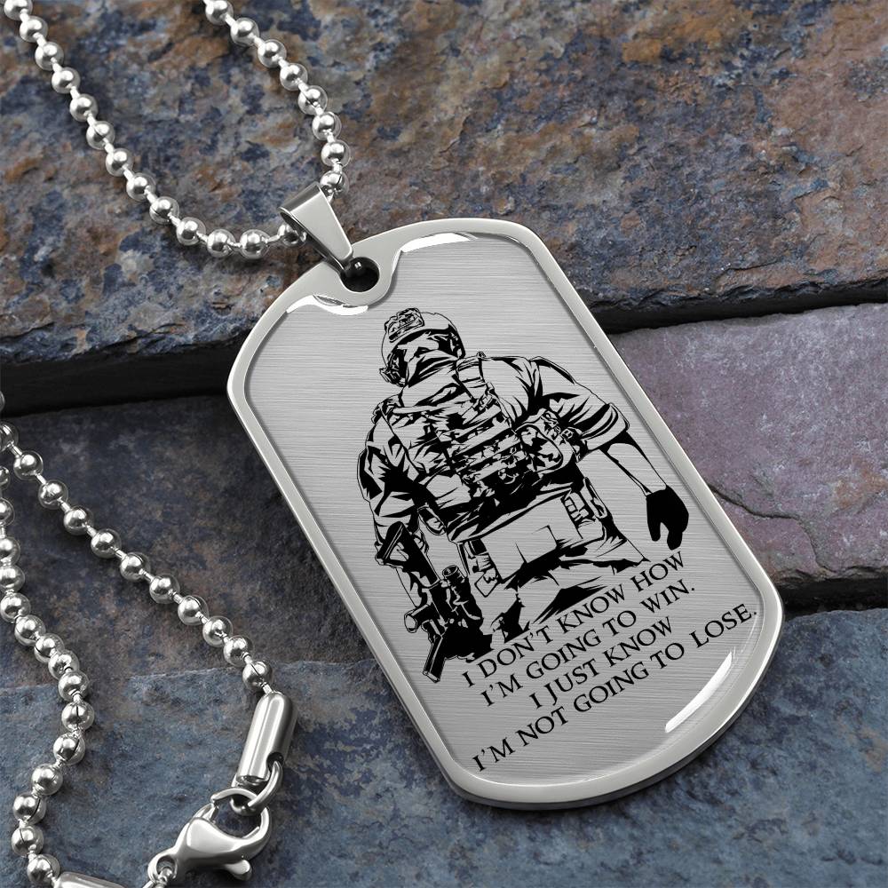 Soldier - I'm Not Going To Lose - Army - Marine - Soldier Dog Tag - Military Ball Chain - Luxury Dog Tag
