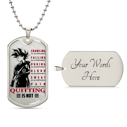 Dragon Ball - Quitting Is Not - Goku - Dragon Ball Dog Tag - Military Ball Chain - Luxury Dog Tag