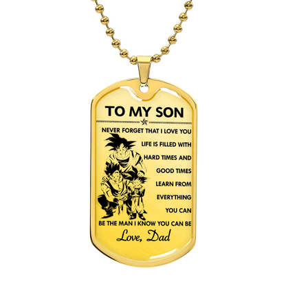 Dragon Ball - Dad To Son - Never Foget That I Love You - Goku - Gohan - Goten - Dragon Ball Dog Tag - Military Ball Chain - Luxury Dog Tag