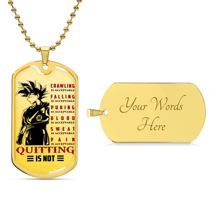 Dragon Ball - Quitting Is Not - Goku - Dragon Ball Dog Tag - Military Ball Chain - Luxury Dog Tag