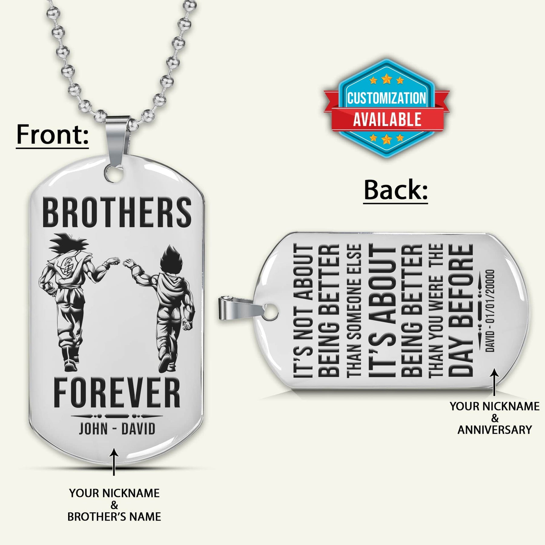 DRD046 - Brothers Forever - It's About Being Better Than You Were The Day Before - Goku - Vegeta - Dragon Ball Dog Tag - Double Sided Engraved Silver Dog Tag
