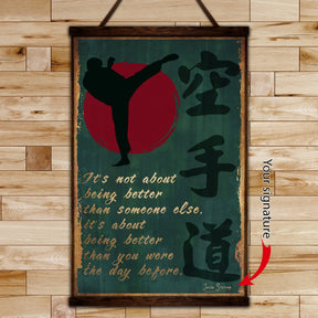 KA044 - It's About Being Better Than You Were The Day Before - Karate Kanji - Vertical Poster - Vertical Canvas - Karate Poster