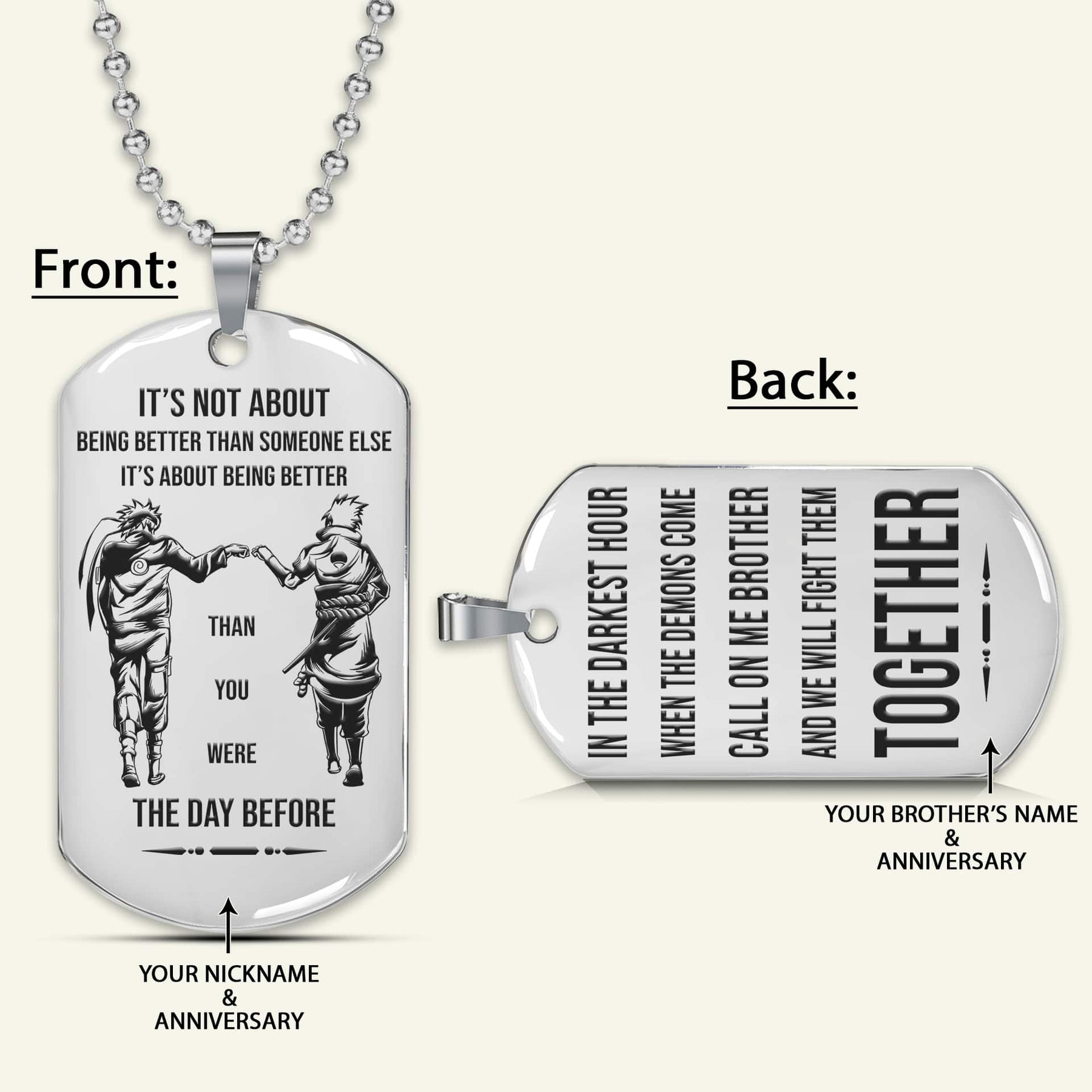 NAD022 - Call On Me Brother - It's About Being Better Than You Were The Day Before - Uzumaki Naruto - Uchiha Sasuke - Naruto Dog Tag - Engrave Double Side Silver Dog Tag