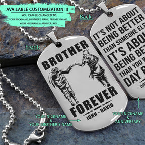 NAD028 - Brother Forever - It's About Being Better Than You Were The Day Before - Uzumaki Naruto - Uchiha Sasuke - Naruto Dog Tag - Engrave Double Side Silver Dog Tag