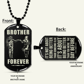 NAD029 - Brother Forever - It's About Being Better Than You Were The Day Before - Uzumaki Naruto - Uchiha Sasuke - Naruto Dog Tag - Engrave Double Side Black Dog Tag