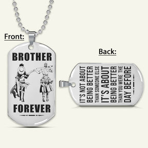 OPD028 - Brother Forever - It's About Being Better Than You Were The Day Before - Monkey D. Luffy - Roronoa Zoro - One Piece Dog Tag - Engrave Double Sided Silver Dog Tag