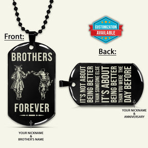 SAD057 - Brothers Forever - It's About Being Better Than You Were The Day Before - Samurai - Bushido - Katana - Ronin - Miyamoto Musashi - Black Double-Sided Dog Tag